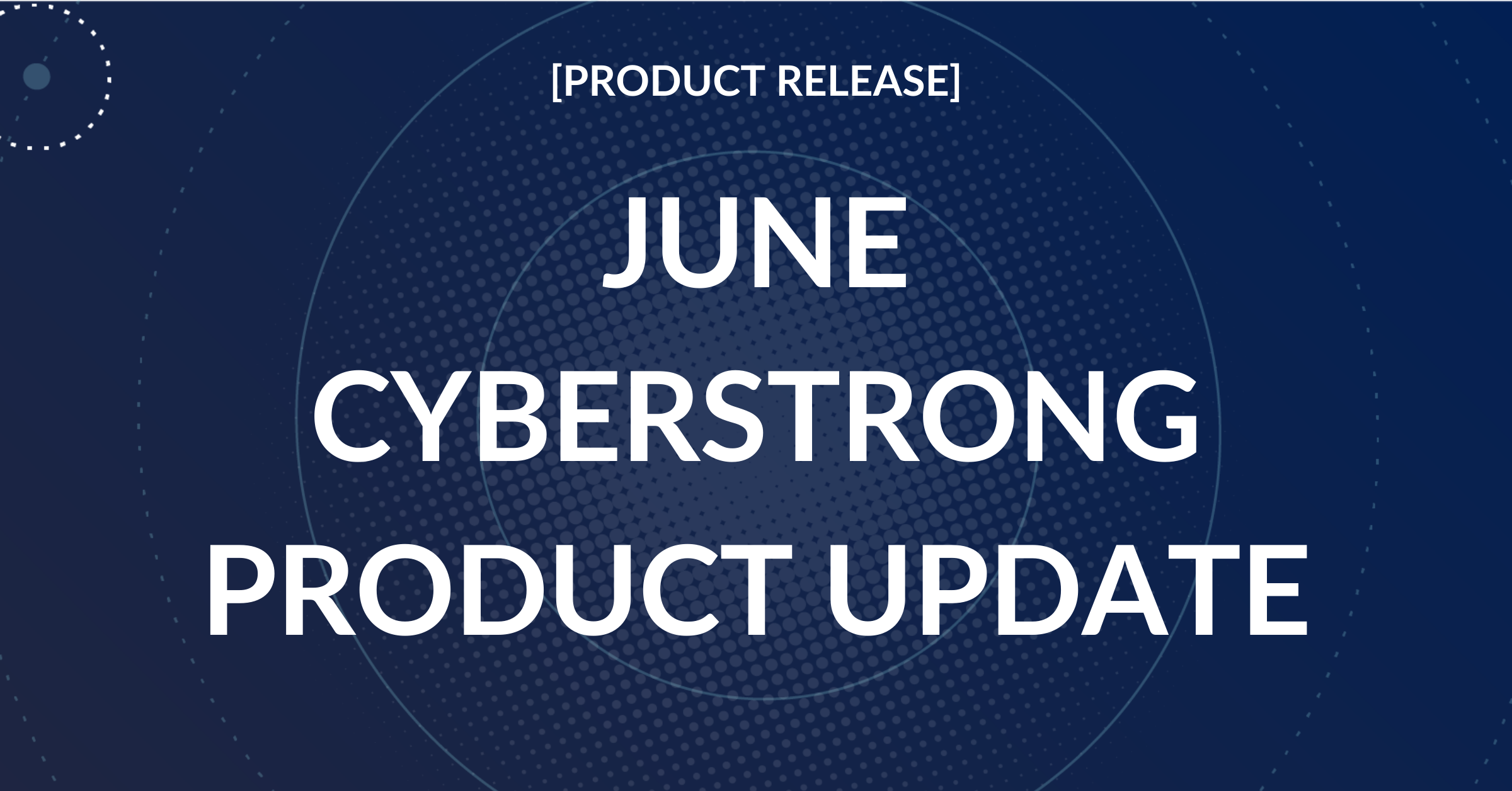 June Cybersecurity Software Product Update